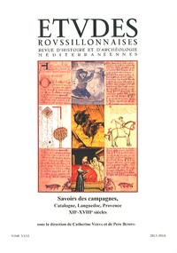 Catherine Verna et Pere Benito - Etudes roussillonnaises N° 26/2013-2014 : Savoirs des campagnes - Catalogne, Languedoc, Provence (XIIe-XVIIIe siècles).