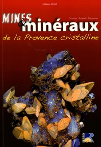 Mines et minéraux de la Provence cristalline