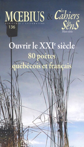 Robert Giroux et Jean-Luc Maxence - Moebius N° 136 : Ouvrir le XXIe siècle - Quarante poètes québécois et quarante poètes français vous y invitent.