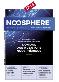 Philippe Durandin - Noosphère N° 15, septembre 2021 : Domuni, une aventure noosphèrique - Entretien avec frère Michel Van Aerde.