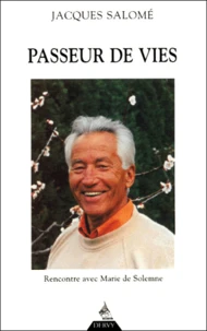 Passeur De Vies. Rencontre Avec Marie De Solemne
