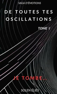 De toutes tes oscillations