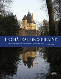 Solen Peron - Le château de Goulaine - Architecture, décors et politique familiale.