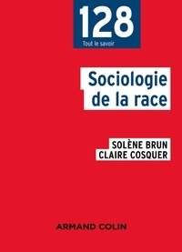 Solène Brun et Claire Cosquer - Sociologie de la race.