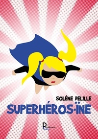 Solène Delille - Superhéros.ïne.
