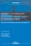 Solène Hazouard et René Lasserre - France-Allemagne : cultures monétaires et budgétaires - Vers une nouvelle gouvernance européenne ?.