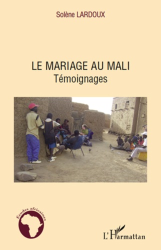 Le mariage au Mali. Témoignages