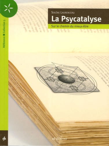 Solène Laurenceau - La Psycatalyse - Sur le chemin du mieux-être.