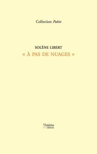 Solène Libert - A pas de nuage.