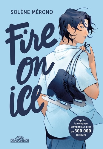 Fire on ice Tome 1