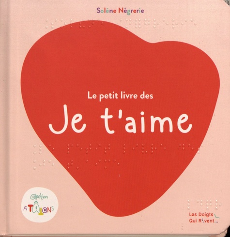 Le petit livre des Je t'aime Braille