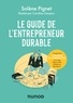 Solène Pignet - Le guide de l'entrepreneur durable - S'inspirer des 12 principes de la permaculture pour créer impact positif, résilience et abondance !.