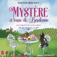 Une enquête de Lucie Carles, Tome 1 : Mystère et tasse de Bordeaux