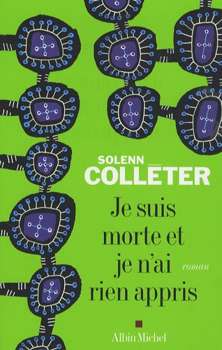 Solenn Colléter - Je suis morte et je n'ai rien appris.