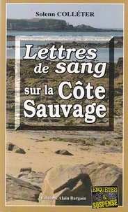 Solenn Colléter - Lettres de sang sur la Côte Sauvage.