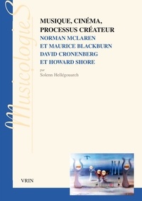 Solenn Hellégouarch - Musique, cinéma, processus créateur - Norman McLaren et Maurice Blackburn, David Cronenberg et Howard Shore.