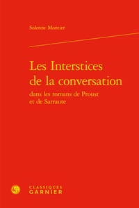 Solenne Montier - Les Interstices de la conversation dans les romans de Proust et de Sarraute.