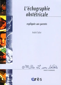 L'échographie obstétricale expliquée aux parents