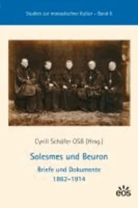 Solesmes und Beuron - Briefe und Dokumente 1862-1914