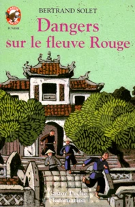 Dangers sur le fleuve Rouge