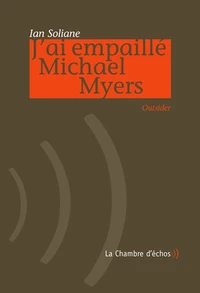 J'ai empaillé Michael Myers