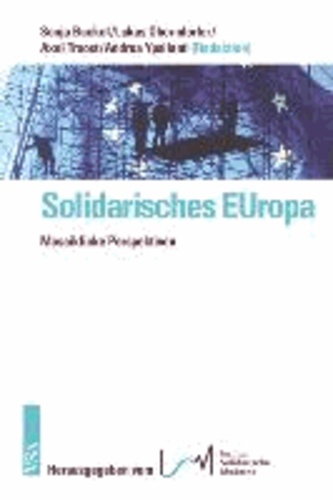 Solidarisches EUropa - Crossover: Alternativen zum neoliberalen Bollwerk - eine konkrete Utopie! Eine Veröffentlichung des Instituts Solidarische Moderne.