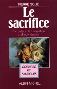 Le Sacrifice fondateur de civilisation et d'individuation