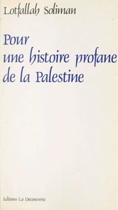 Pour une histoire profane de la Palestine