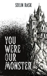 You Were Our Monster