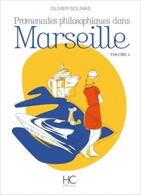Promenades philosophiques dans Marseille