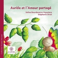 Soline Bourdeverre-Veyssiere et Stéphanie Droit - Aurèle et l'Amour partagé.