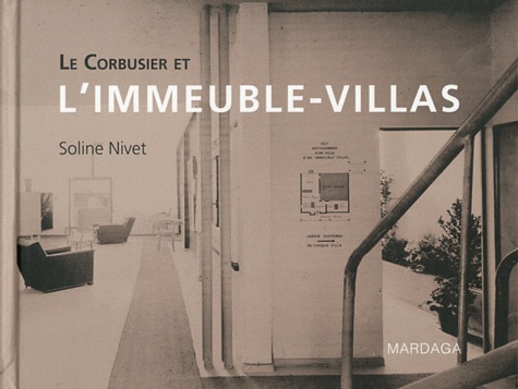 Soline Nivet - Le Corbusier et l'Immeuble-villas - Stratégies, dispositifs, figures.