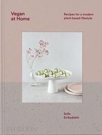 Solla Eiriksdottir - Vegan at Home - Recipes for a modern plant-based lifestyle.