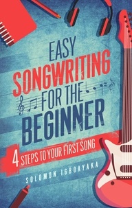 Solomon Igboayaka - Easy Songwriting For The Beginner.