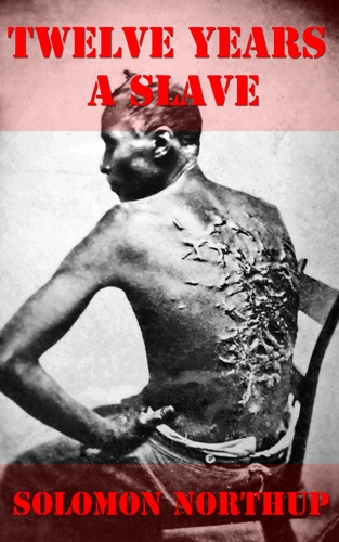Solomon Northup - Twelve Years a Slave - Unabridged version.