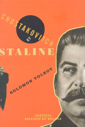 Solomon Volkov - Chostakovitch et Staline - L'artiste et le tsar.