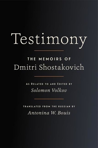 Solomon Volkov - Testimony - The Memoirs of Dmitri Shostakovich.