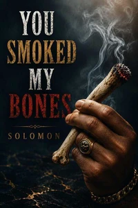 You Smoked My Bones