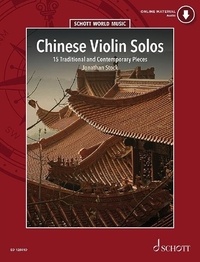 Jonathan Stock - Schott World Music  : Solos de violon chinois - Recueil de pièces pour violon chinois traditionnel à deux cordes. Sélectionnées et transcrites pour l'exécution au violon occidental. violin..