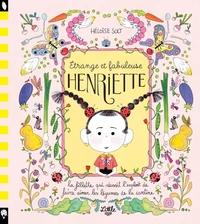 Etrange et fabuleuse Henriette