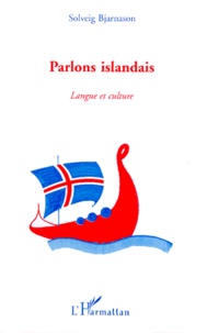 Solveig Bjarnason - Parlons Islandais. Langue Et Culture.