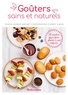 Solveig Darrigo-Dartinet et Aimery Chemin - Goûters sains et naturels - 30 recettes pour faire plaisir à vos enfants.