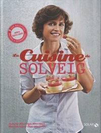 Solveig Darrigo-Dartinet - La cuisine de Solveig.