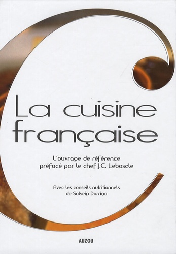 Solveig Darrigo-Dartinet et Jean-Christophe Lebascle - La cuisine française.