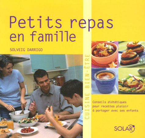 Solveig Darrigo-Dartinet - Petits plats en famille.