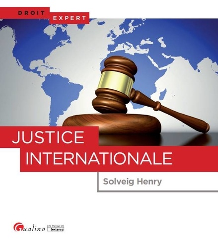Solveig Henry - La justice internationale.
