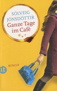 Solveig Jonsdottir - Ganze Tage im Café.