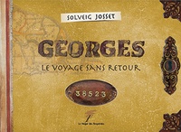 Solveig Josset - Georges - Le voyage sans retour.