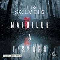 Mathilde a disparu