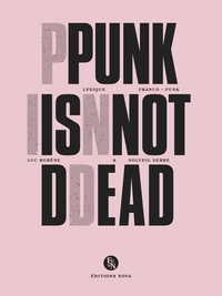 Solveig Serre et Luc Robène - Punk is not dead - Lexique franco-punk.